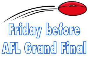 Friday before AFL Grand Final Holiday