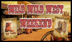Wild Wild West Weekend