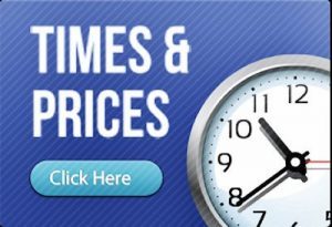 Times & Prices Click Here